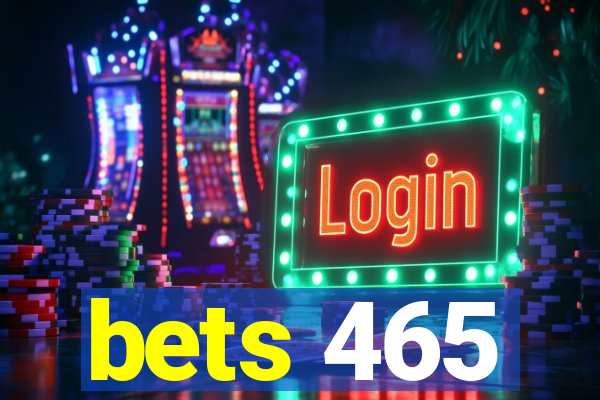 bets 465